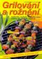 Foto knihy Grilování a rožnění vepřového, hovězího a telecího masa, zvěřiny, ryb, drůbeže, ovoce
