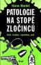 Foto knihy Patologie na stopě zločinců - Nůž, kulka, oprátka, jed